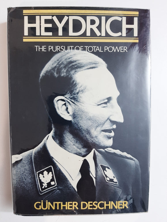 Heydrich: The Pursuit of Total Power by Deschner, Gunther