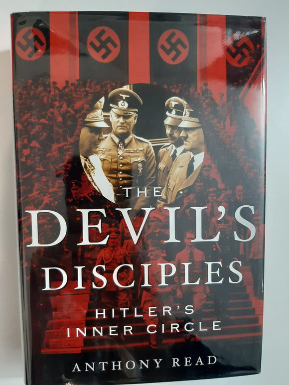 The Devil's Disciples: Hitler's Inner Circle by Read, Anthony
