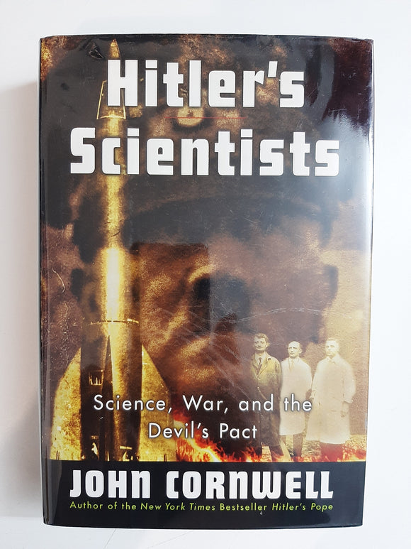 Hitler's Scientists: Science, War, and the Devil's Pact by Cornwell, John