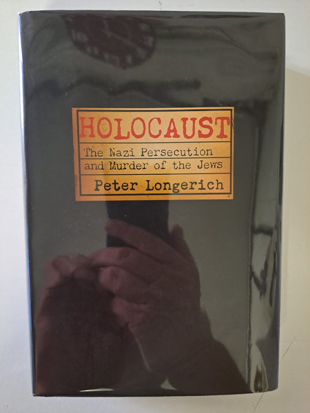 Holocaust: The Nazi Persecution and Murder of the Jews by Longerich, Peter