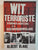 Wit Terroriste: Afrikaner-saboteurs in die Ossewabrandwagjare [Afrikaans] by Albert Blake