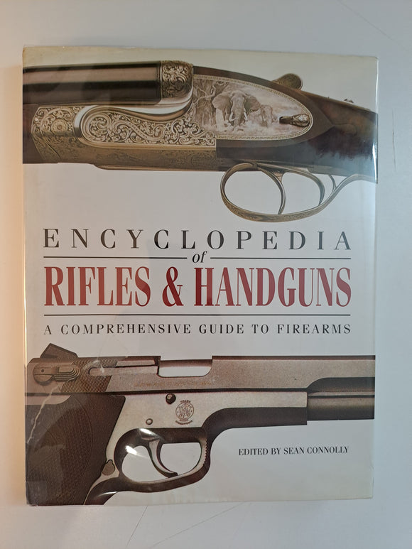 Encyclopedia of Rifles & Handguns: A Comprehensive Guide to Firearms