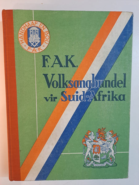 Die F.A.K. Volksangbundel vir Suid-Afrika by Gutsche Hugo (Dr); du P. Erlank W.J. (Dr)