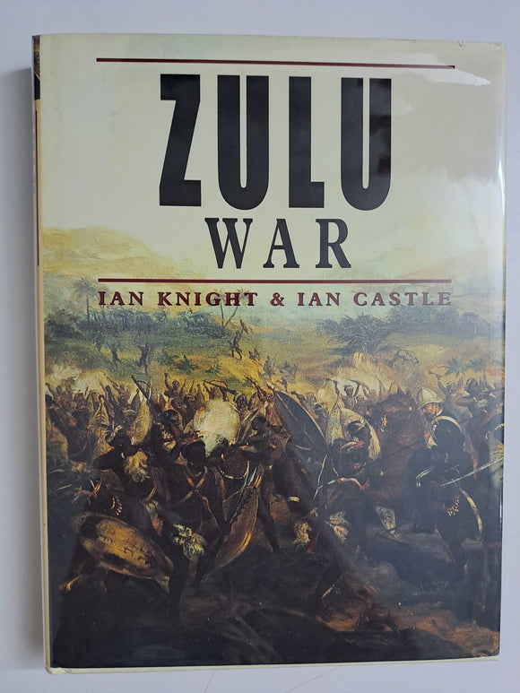 Zulu War by Knight, Ian; Castle, Ian