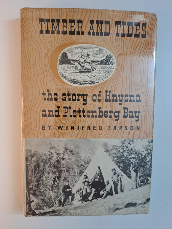 Timber and Tides : the Story of Knysna and Plettenberg Bay by Tapson, Winifred