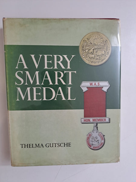 A VERY SMART MEDAL The Story of the Witwatersrand Agricultural Society by Gutsche [Thelma]