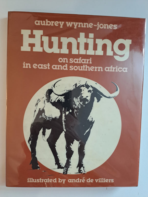 Hunting: On Safari in East and Southern Africa by Wynne-Jones, Aubrey