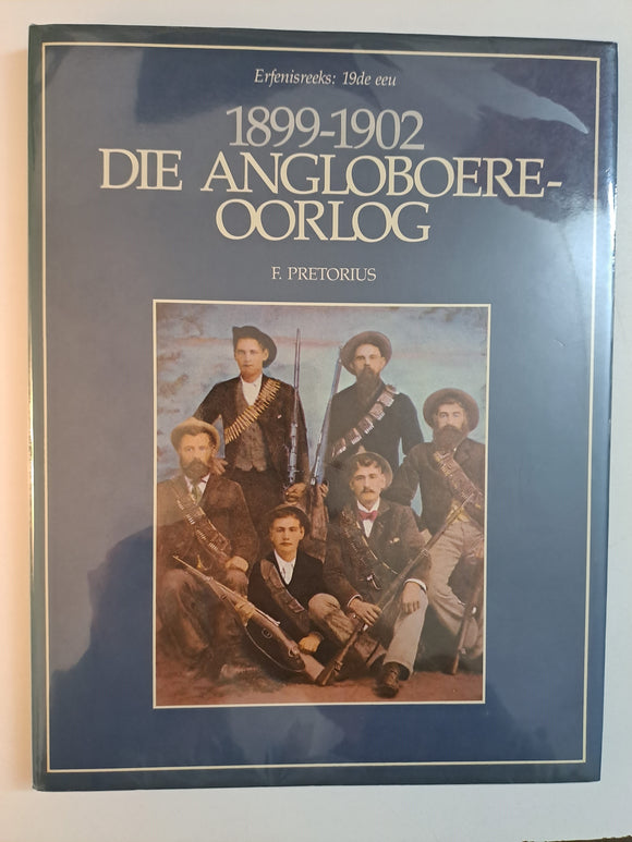 Die Angloboere-Oorlog, 1899-1902 (Heritage series, 19th century) by Pretorius, F