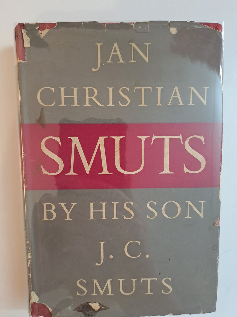 Jan Christiaan Smuts by his Son J.C. Smuts