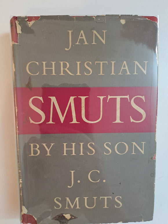 Jan Christiaan Smuts by his Son J.C. Smuts