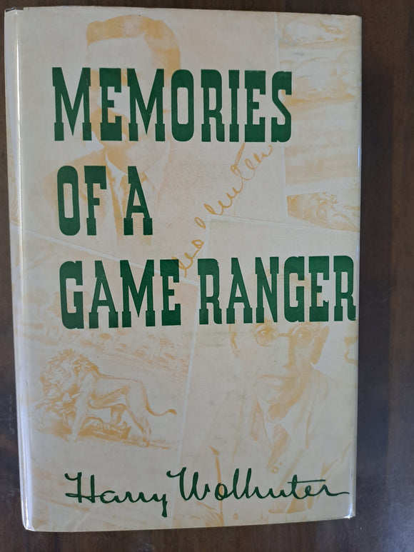 Memories of a Game Ranger by Harry Wolhuter