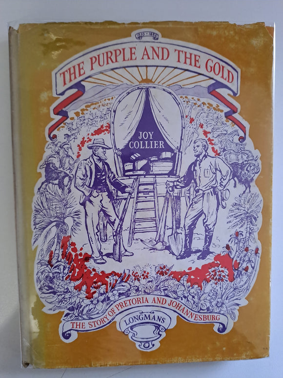 The Purple and the Gold the Story of Pretoria and Johannesburg by Collier Joy
