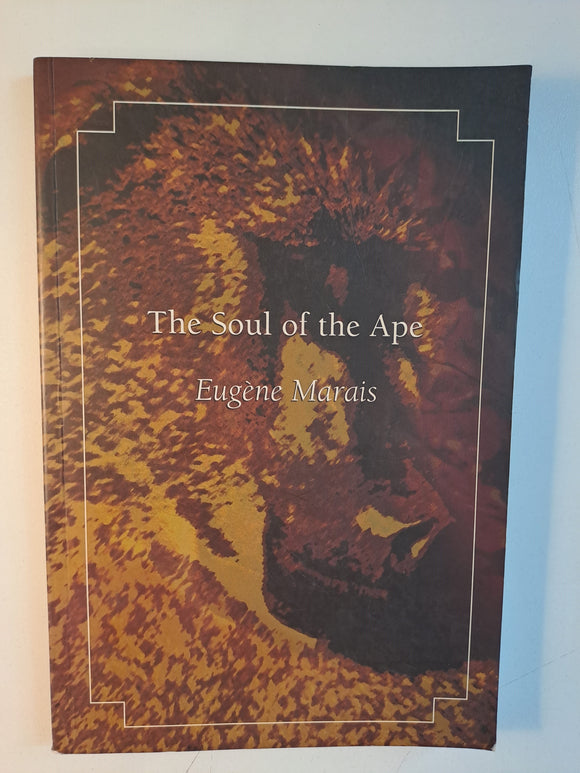 The Soul of the Ape by Eugene Marais