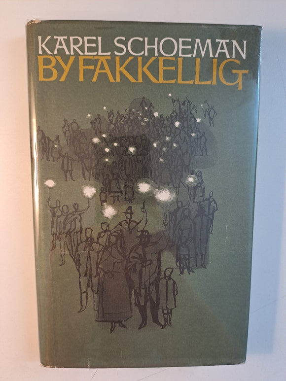 By Fakkellig by Karel Schoeman