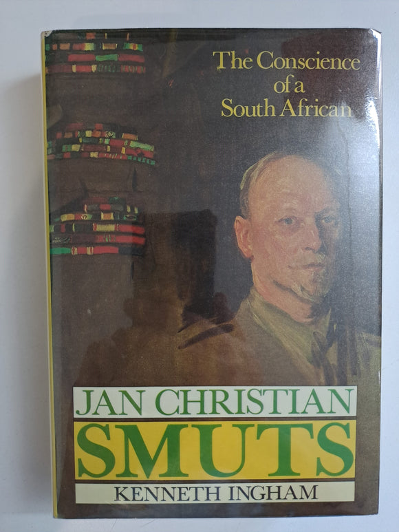 Jan Christian Smuts by Kenneth Ingham