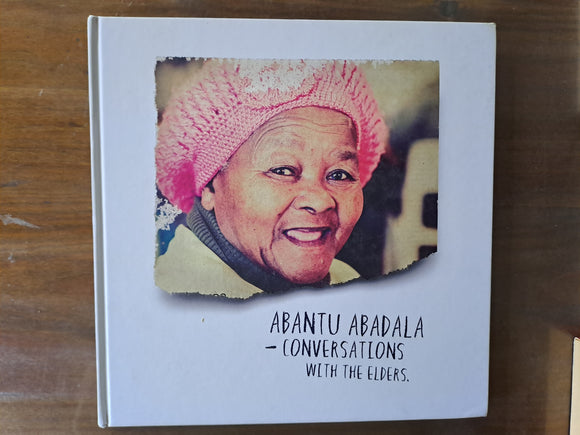 Abuntu Abadala - Conversations with the Elders
