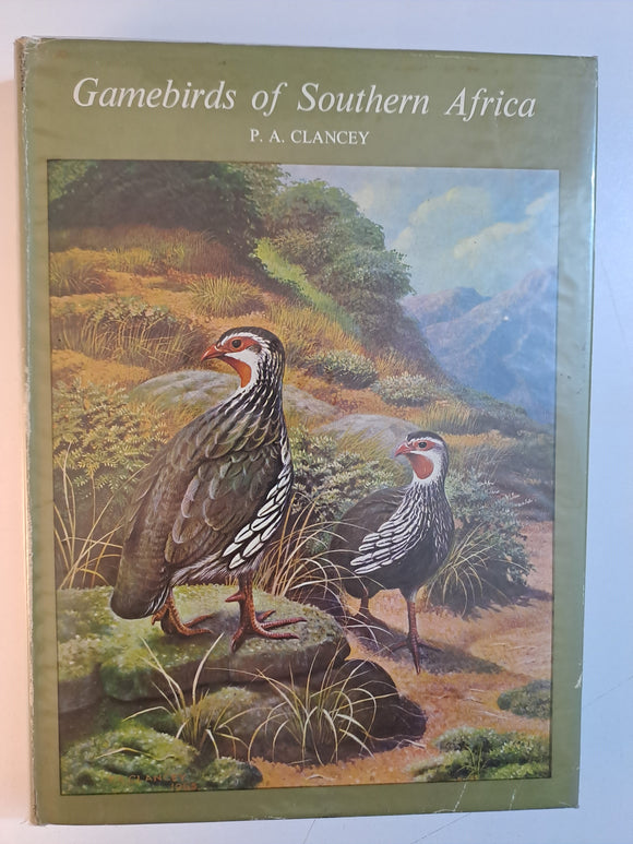 Gamebirds of Southern Africa by P A Clancey