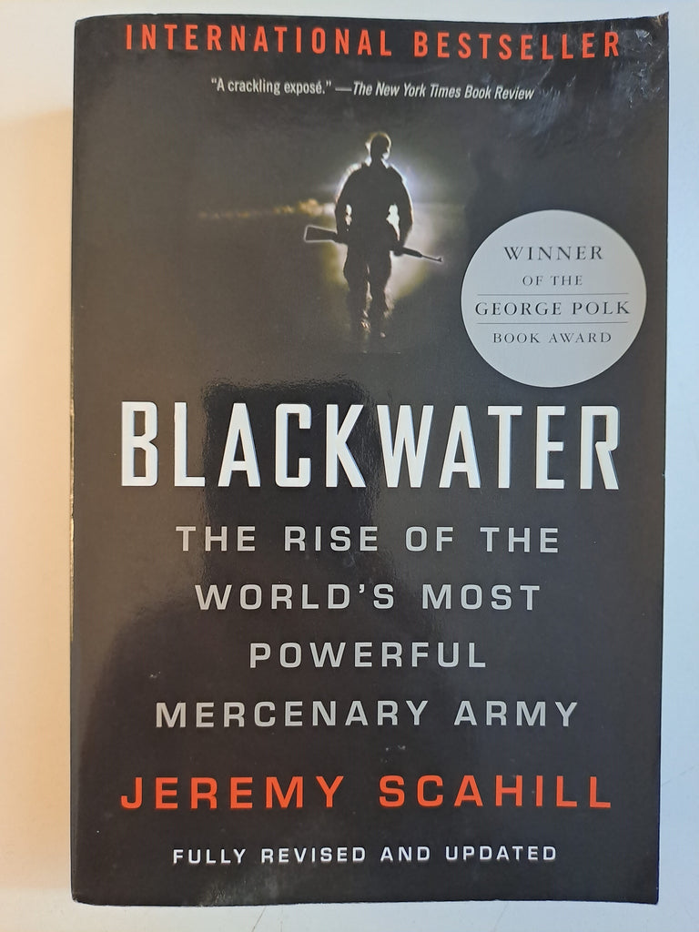 Blackwater: The Rise of the World's Most Powerful Mercenary Army [Revised and Updated] by Scahill, Jeremy