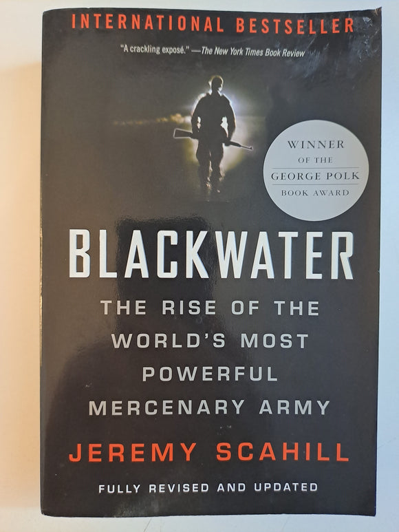 Blackwater: The Rise of the World's Most Powerful Mercenary Army [Revised and Updated] by Scahill, Jeremy