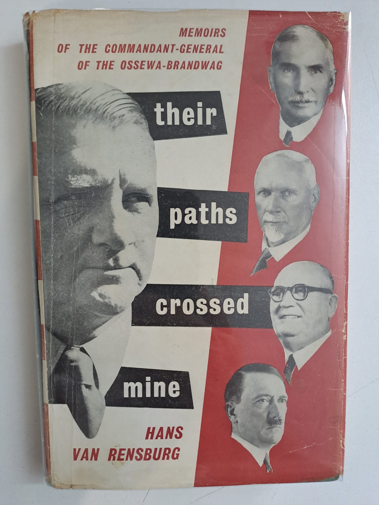 Their Paths Crossed Mine by Hans Van Rensburg - Memoirs of the Commandant-General of the Ossewa-Brandwag