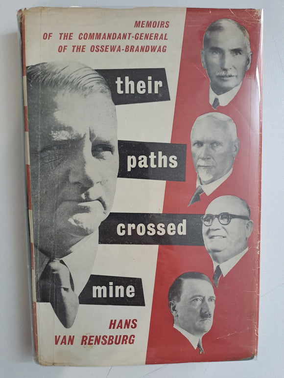 Their Paths Crossed Mine by Hans Van Rensburg - Memoirs of the Commandant-General of the Ossewa-Brandwag