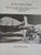 In Southern Skies: A Pictorial History of Early Aviation in Southern Africa 1816-1940 by John William Illsley