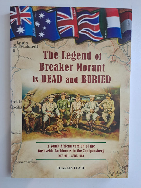 The Legend of Breaker Morant is Dead and Buried by Charles Leach
