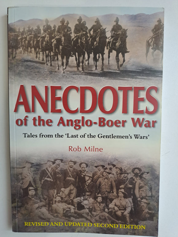 Anecdotes of the Anglo-Boer War by Milne, Rob