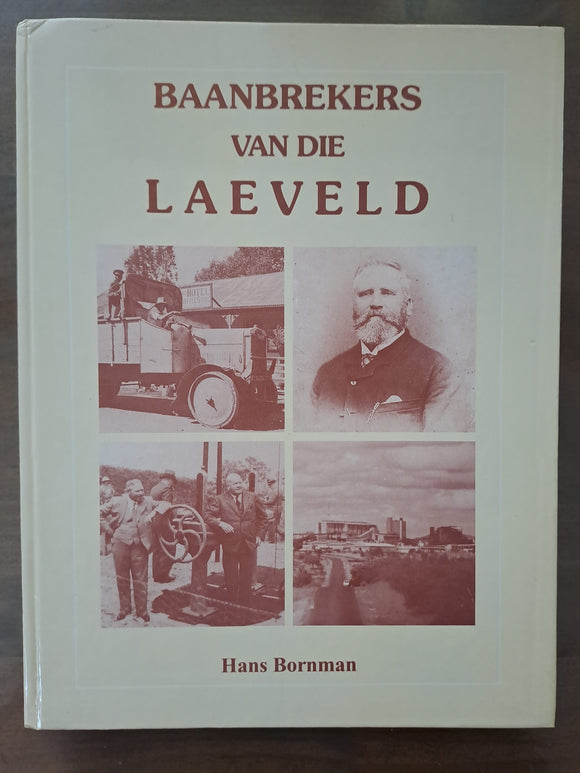 Baanbrekers van die Laeveld by Hans Bornman