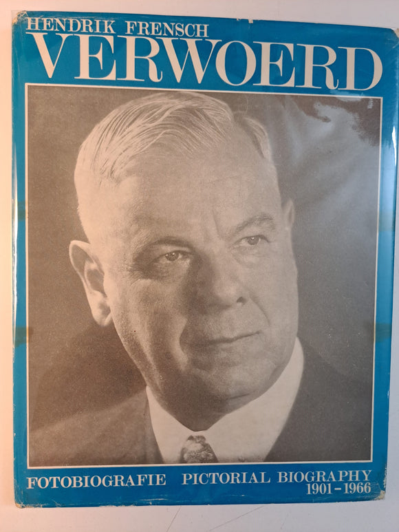 Hendrik Frensch Verwoerd Fotobiografie / Pictorial Biography 1901-1966