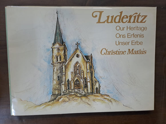 Luderitz, Our Heritage, Ons Erfenis, Unser Erbe by Marais, Christine