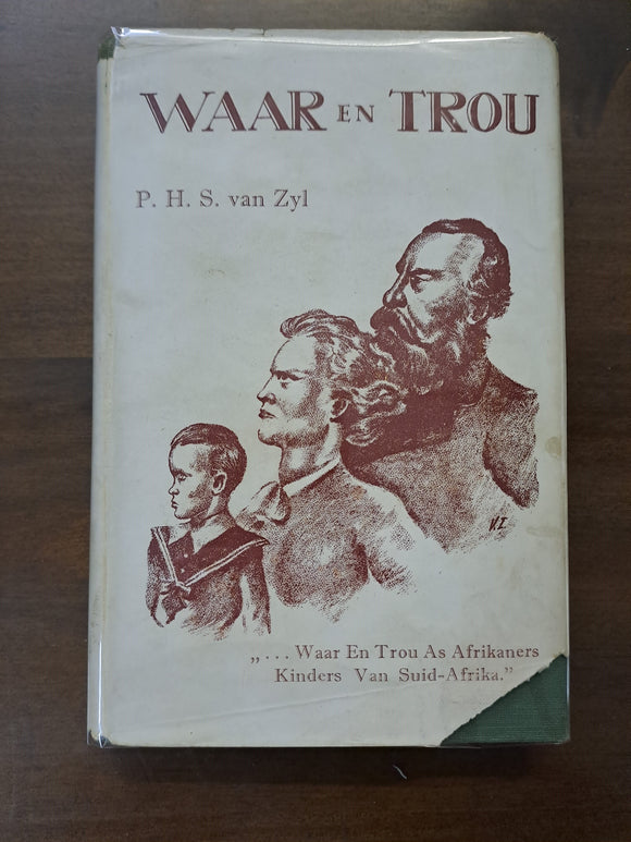 Waar En Trou by P.H.S. Van Zyl