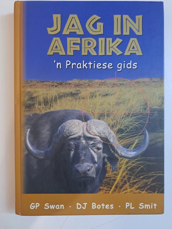 Jag in Afrika-'n Praktiese gids by Swan; Botes; Smit