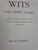 Wits, the "open" years: A history of the University of the Witwatersrand, Johannesburg, 1939-1959 by Murray, Bruce K