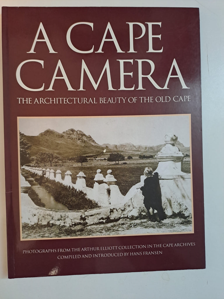 A CAPE CAMERA. The Architectural Beauty Of The Old Cape by Hans Fransen