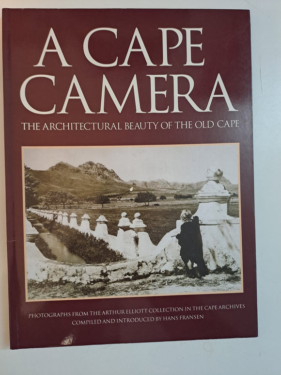 A CAPE CAMERA. The Architectural Beauty Of The Old Cape by Hans Fransen