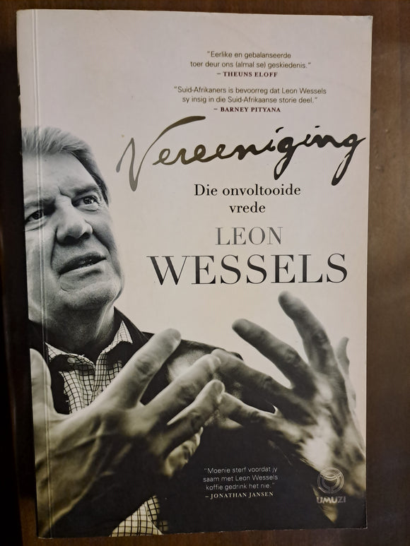 Vereeniging: Die Onvoltooide Vrede by Wessels, Leon