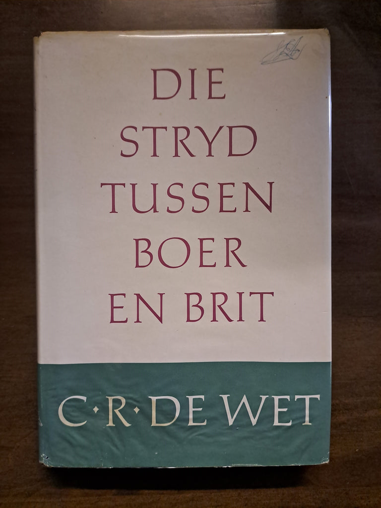 Die Stryd Tussen Boer en Brit by Genl. C.R. De Wet