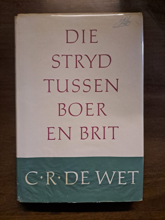 Die Stryd Tussen Boer en Brit by Genl. C.R. De Wet