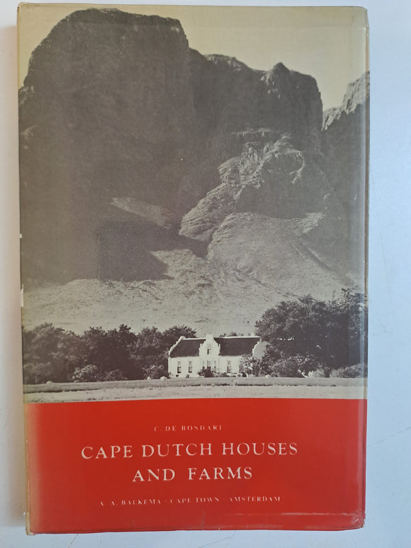 Cape Dutch Houses and Farms: Their Architecture and History, Together With a Note on the Role of Cecil John Rhodes in Their Preservation by C De Bosdari