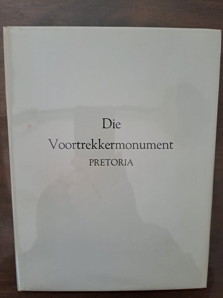 Die Voortrekkermonument in Pretoria (Amptelike Gids)
