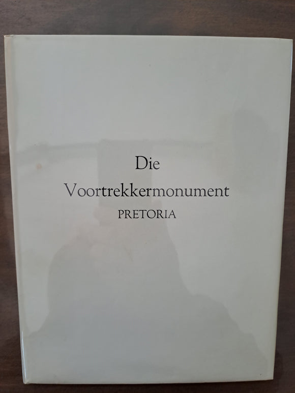 Die Voortrekkermonument in Pretoria (Amptelike Gids)