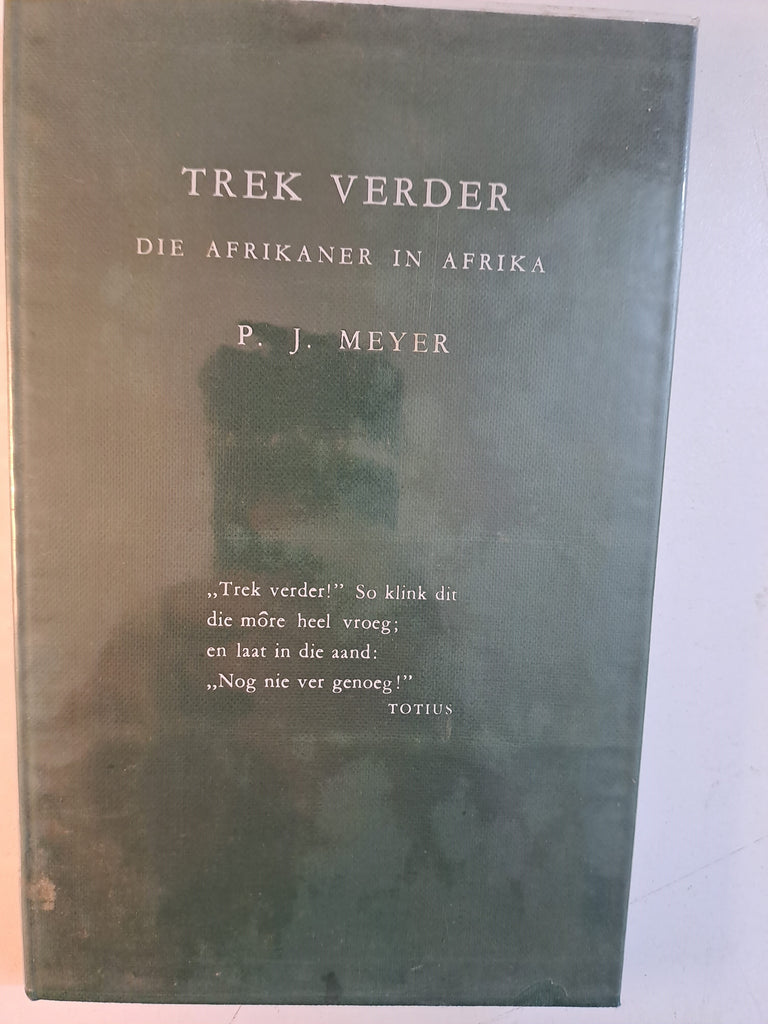 Trek Verder : Die Afrikaner in Afrika by P.J. Meyer