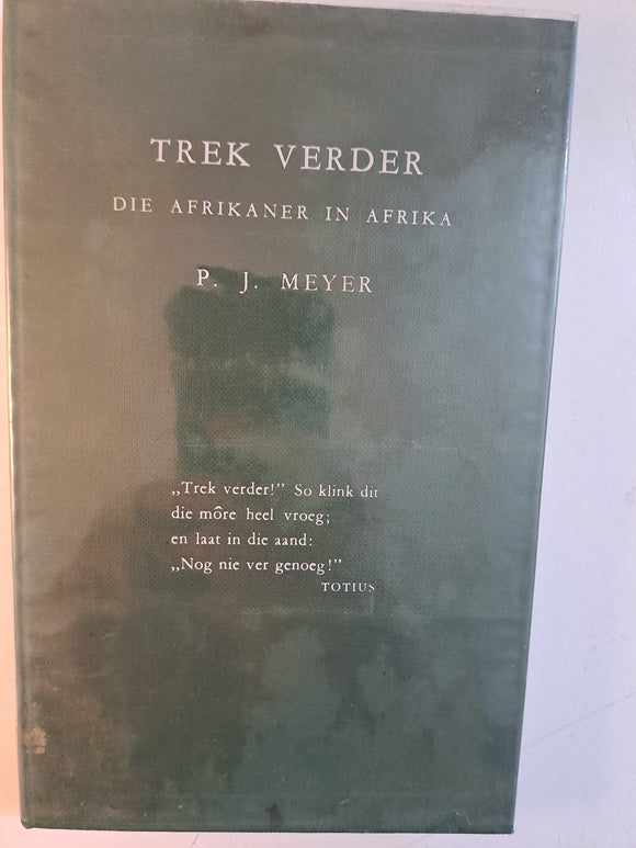 Trek Verder : Die Afrikaner in Afrika by P.J. Meyer