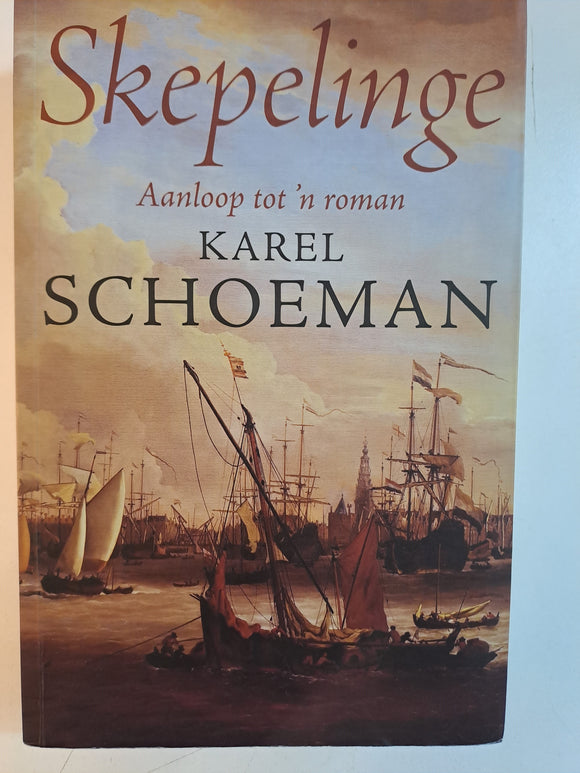 Skepelinge -Aanloop tot 'n roman by Karel Schoeman