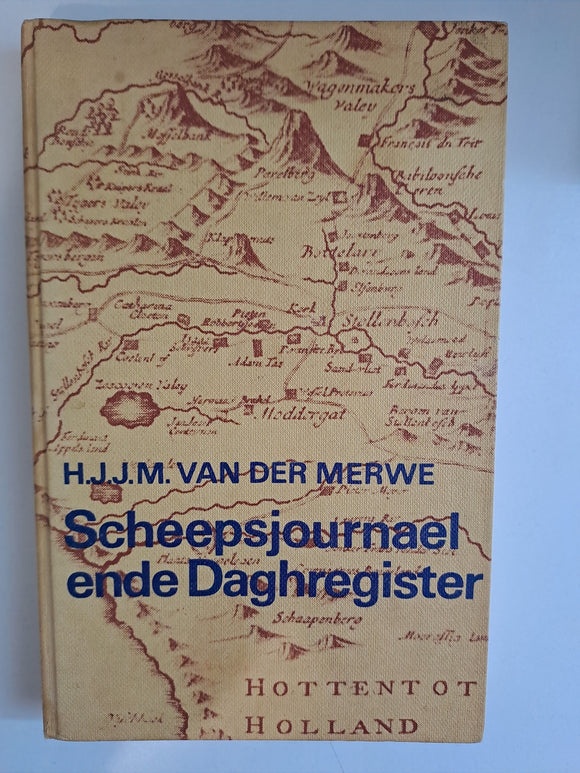 Scheepsjournael ende Daghregister by H.J.J.M. Van Der Merwe