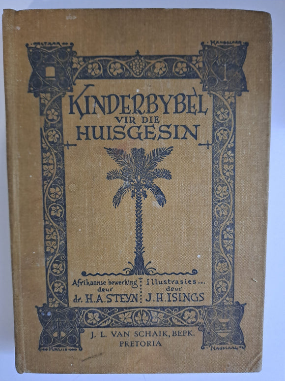Kinderbybel vir die Huisgesin, Afrikaanse bewerking deur dr H.A. Steyn en Illustrasies deur J.H. Isings
