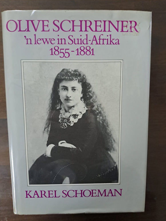 Olive Schreiner: 'n lewe in Suid-Afrika, 1855-1881 (Afrikaans Edition) by Schoeman, Karel