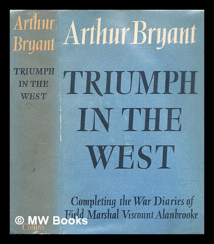 Triumph In The West By Arthur Bryant