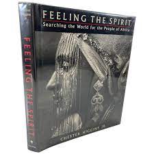 Feeling The Spirit: Searching The World For The People Of Africa By Chester Higgins Jr